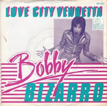 Bobby Bizarro - Love City Vendetta + It's Amazing (Vinylsingle)