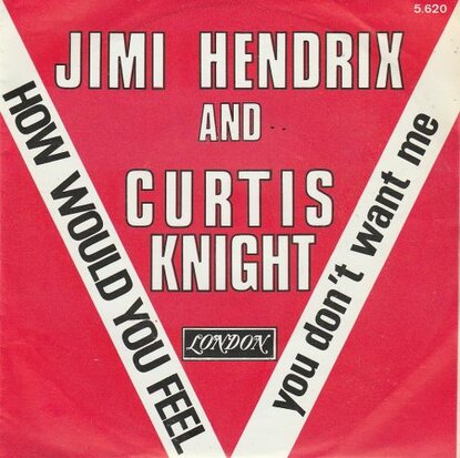 Jimi Hendrix & Curtis Knight - How Would You Feel + You Don't Want Me (Vinylsingle)