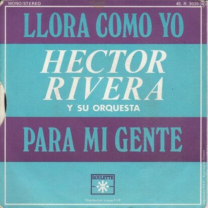 Hector Rivera - Llora Como Yo + Para Mi Gente (Vinylsingle)