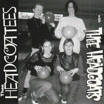 Thee Headcoatees - Now Your Hungers Gonna Be A Coming + Full Blown Square (Vinylsingle)