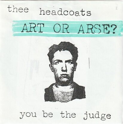 Thee Headcoats - Art Or Arse? You Be The Judge + Notebooks Of A Naked Youth (Vinylsingle)