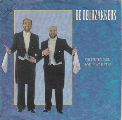 Deurzakkers - Wij weten wel hoe laat het is + La la la van Strauss en zo (Vinylsingle)