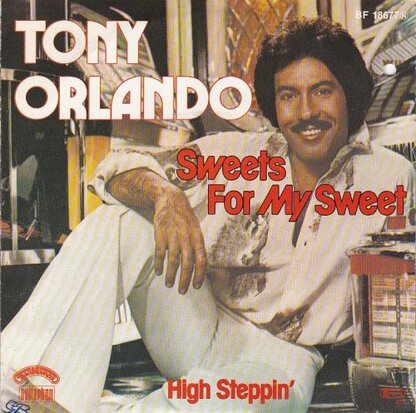 Tony Orlando - Sweets For My Sweet + High Steppin' (Vinylsingle)