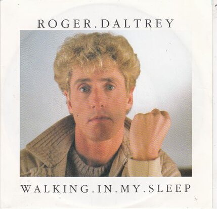 Roger Daltrey - Walking in my sleep + Somebody told me (Vinylsingle)