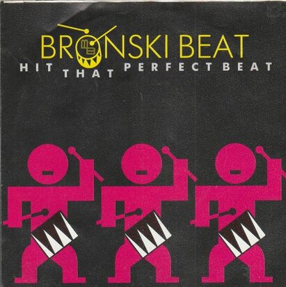 Bronski Beat - Hit that perfect beat + I gave you everything (Vinylsingle)