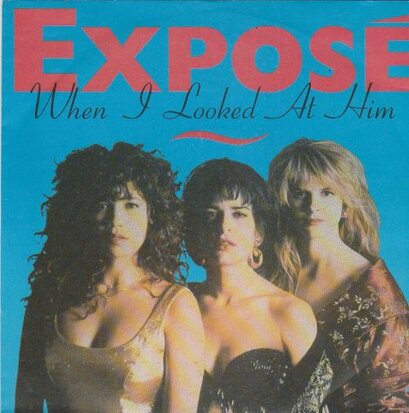 Expose - When I looked at him + (acoustic) (Vinylsingle)