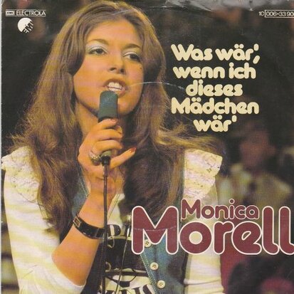 Monica Morell - Was War, Wenn Ich Dieses Madchen War + Durfen Darf Man, Wenn Man's Kann (Vinylsingle)