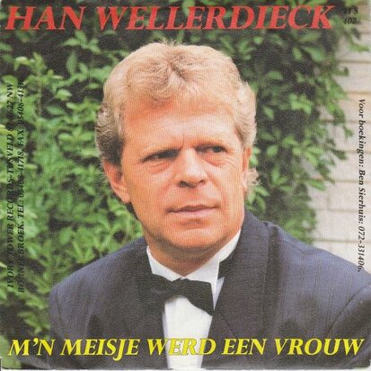 Han Wellerdieck - M'n Meisje Werd Een Vrouw + Zorgen Kun Je 'T Best Verdrijven (Vinylsingle)