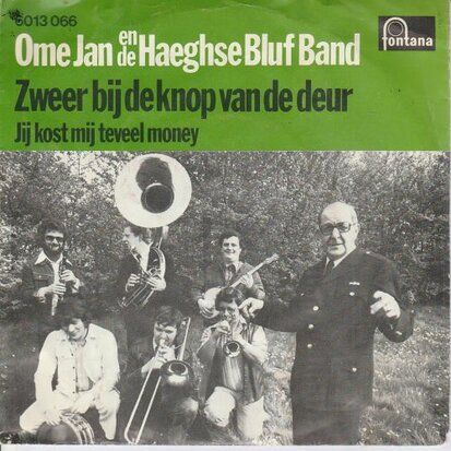 Ome Jan en de Haeghse bluf - Zweer bij de knop van de deur + Jij kost mij teveel money (Vinylsingle)