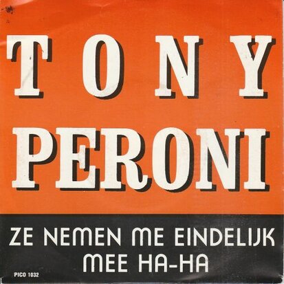 Tony Peroni - Ze nemen me eindelijk mee ha ha + De fluitjesdans (Vinylsingle)