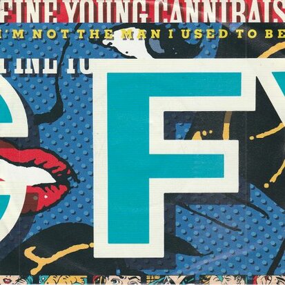 Fine Young Cannibals - I'm not the man I used to be + Motherless child (Vinylsingle)