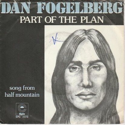 Dan Fogelberg - Part of the plan + Song from half mountain (Vinylsingle)