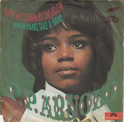 P.P. Arnold - Bury me down the river + Give a hand (Vinylsingle)