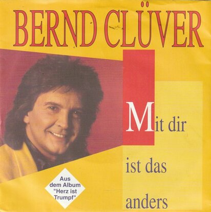 Bernd Cluver - Mit dir ist das anders + Lieb mich wie beim ersten mal (Vinylsingle)