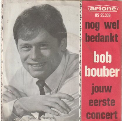 Bob Bouber - Nog Wel Bedankt + Jouw Eerste Concert (Vinylsingle)