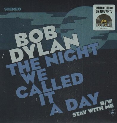 Bob Dylan - The Night We Called It A Day + Stay With Me (Vinylsingle)