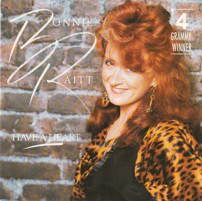 Bonnie Raitt - Have a heart + The road's my middle name (Vinylsingle)