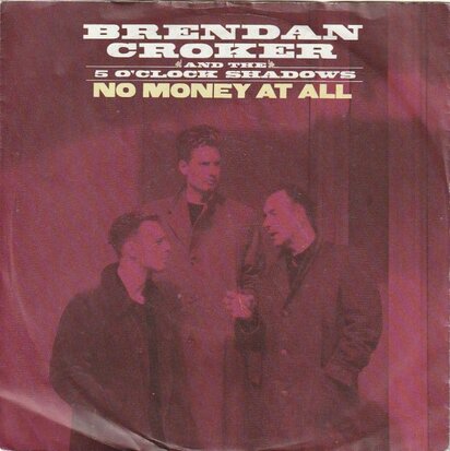 Brendan Croker - No money at all + Mister (Vinylsingle)