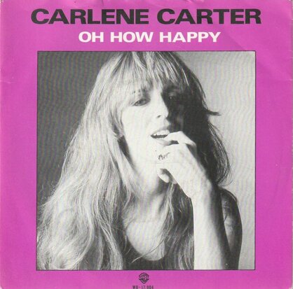 Carlene Carter - Oh How Happy + I Need A Hit (Vinylsingle)