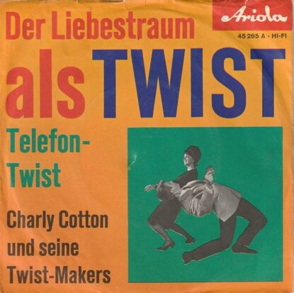 Charly Cotton - Der liebestraum als twist + Telefon twist (Vinylsingle)