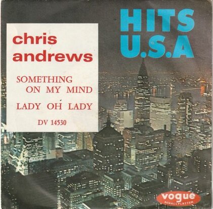 Chris Andrews - Something on my mind +Lady oh lady (Vinylsingle)