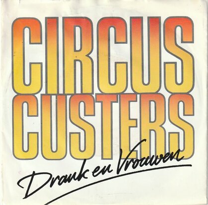 Circus Custers - Drank en vrouwen + Jalours (Vinylsingle)