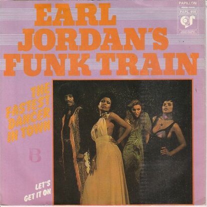 Earl Jordan's Funk Train - The Fastest Dancer In Town + Let's Get It On (Vinylsingle)