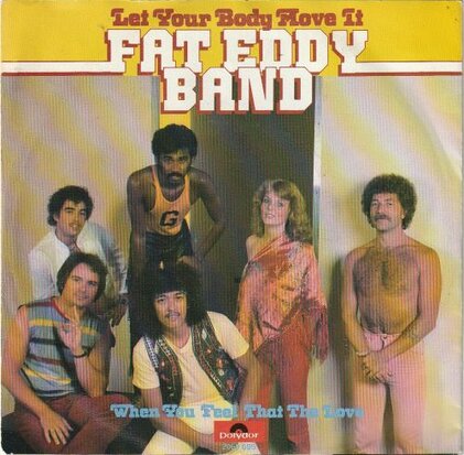 Fat Eddy Band - Let Your Body Move It + When You Feel That The Love (Vinylsingle)