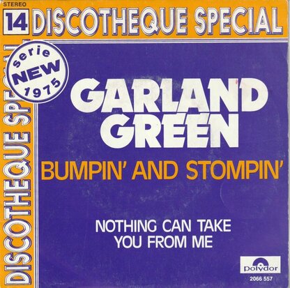 Garland Green - Bumpin' And Stompin' + Nothing Can Take You From Me (Vinylsingle)