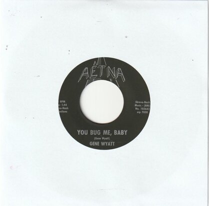 Gene Wyatt - You Bug Me Baby + Good Try (Vinylsingle)