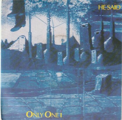 He Said - Only One I + (II) (Vinylsingle)