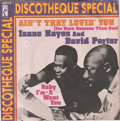 Isaac Hayes & David Porter - Ain't that loving you + Baby I'm a want you (Vinylsingle)