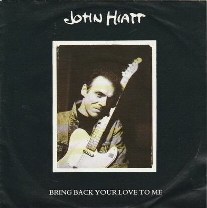 John Hiatt - Bring back your love to me + Ashland city (Vinylsingle)