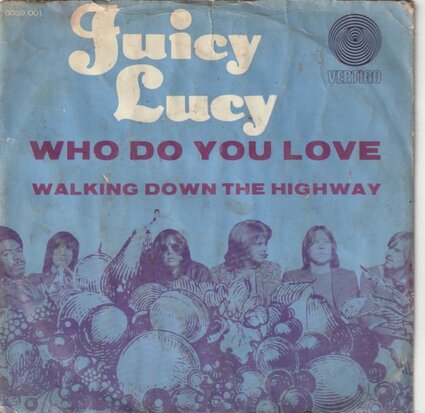 Juicy Lucy - Who do you love + Walking down the highway (Vinylsingle)