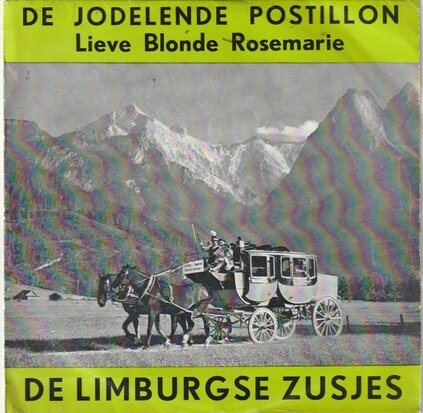 Limburgse Zusjes - Lieve Blonde Rosemarie + De Jodelende Postillon (Vinylsingle)