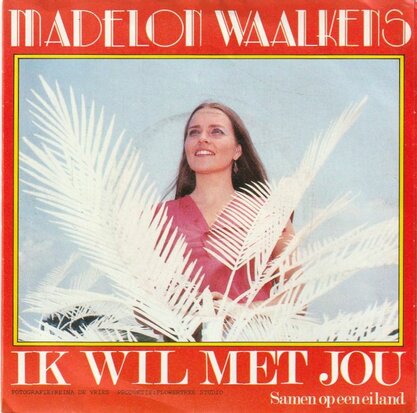 Madelon Waalkers - Ik Wil Met Jou + Samen Op Een Eiland (Vinylsingle)