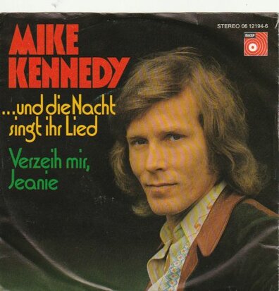 Mike Kennedy - Und die nacht singht ihr lied + Verzeih mir, Jeanie (Vinylsingle)