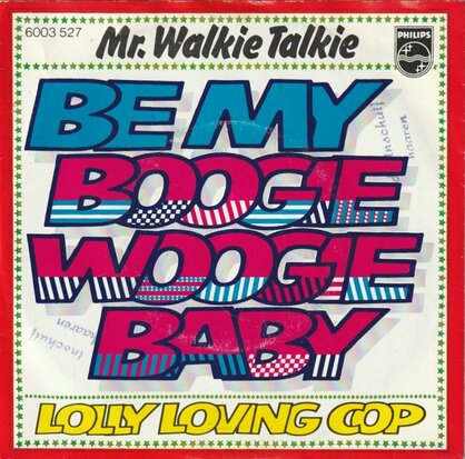 Mr. Walkie Talkie - Be my boogie woogie baby + Lolly loving (Vinylsingle)