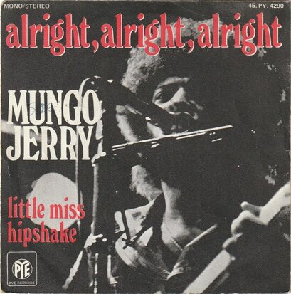 Mungo Jerry - Alright, alright, alright + Little miss Hipshake (Vinylsingle)