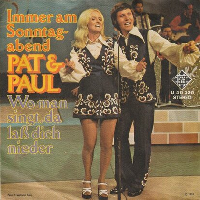 Pat & Paul - Immer Am Sonntagabend + Wo Man Singt, Da Lass Dich Nieder (Vinylsingle)