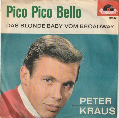 Peter Kraus - Pico Pico Bello + Das Blonde Baby Vom Broadway (Vinylsingle)