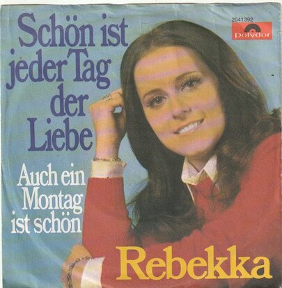 Rebekka - Schon Ist Jeder Tag Der Liebe + Auch Ein Montag Ist Schon (Vinylsingle)