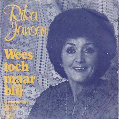 Rika Jansen - Wees Toch Maat Blij + Ik Voel Me Als Opnieuw Geboren (Vinylsingle)