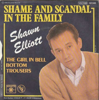 Shawn Elliott - Shame and scandal in the family + The girl in bell bottom trousers (Vinylsingle)