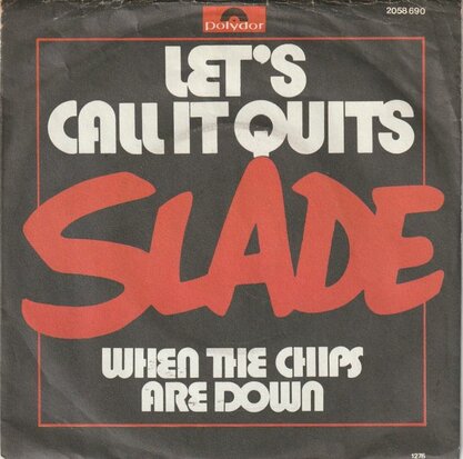 Slade - Let's call it quits + When the chips are down (Vinylsingle)