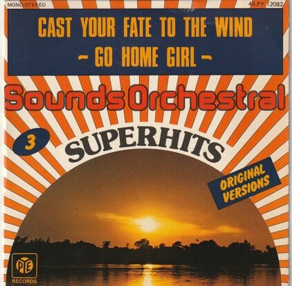 Sounds Orchestral - Cast your fate to the wind + Go home girl (Vinylsingle)