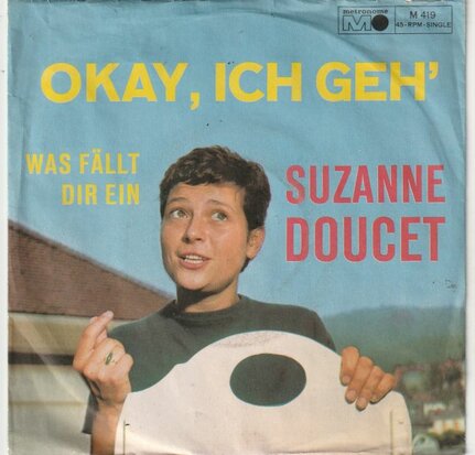 Suzanne Doucet - Okay, Ich Geh'  + Was F?llt Dir Ein (Vinylsingle)