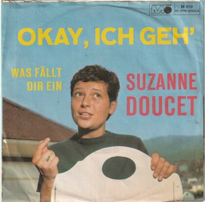 Suzanne Doucet - Okay, Ich Geh'  + Was F?llt Dir Ein (Vinylsingle)