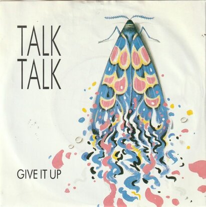 Talk Talk - Give it up + Pictures of Bernadette (Vinylsingle)