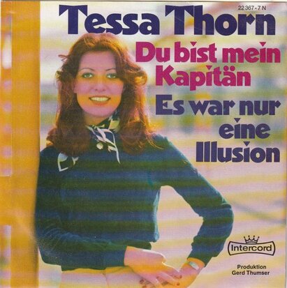 Tessa Thorn - Du Bist Mein Kapitan + Es War Nur Eine Illusion (Vinylsingle)